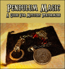 Pendulum Magic: A Guide for Mystery Performers, Magic Pendulums, pendulum magic, pendulums for performers, how to use a pendulum, magic, mentalism, pendulum mentalism, pendulum, pendulum, david thiel, richard osterlind, tc tahoe, vic nadata, pablo amira, Sheree Zielke